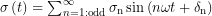 \sigma\left(t \right )=\sum_{n=1:\textup{odd}}^\infty\sigma_\textup{n}\sin\left(n\omega t+\delta_\textup{n} \right )